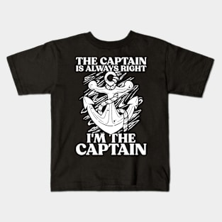 The Captain is Always Right I'm The Captain Kids T-Shirt